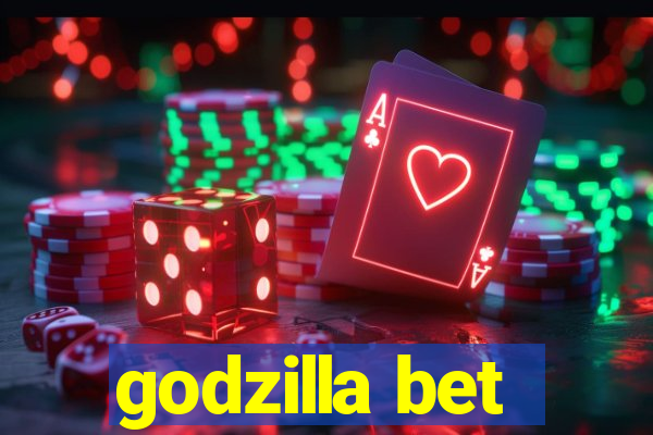 godzilla bet